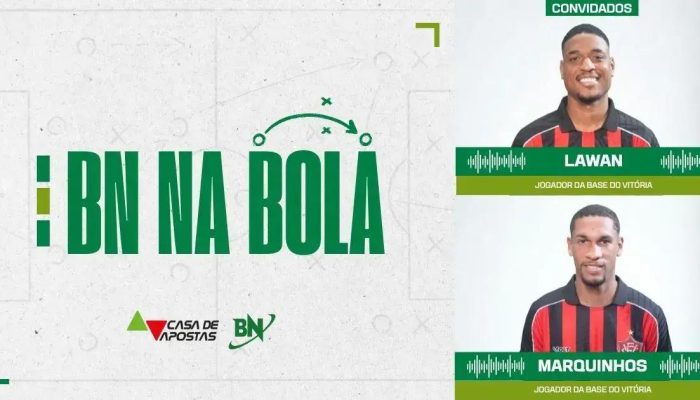 BN na Bola: Marquinhos e Lawan falam sobre trajetória no Vitória