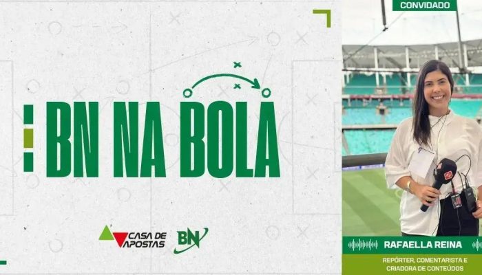 BN na Bola recebe Rafaella Reina para debater clássico Ba-Vi 504