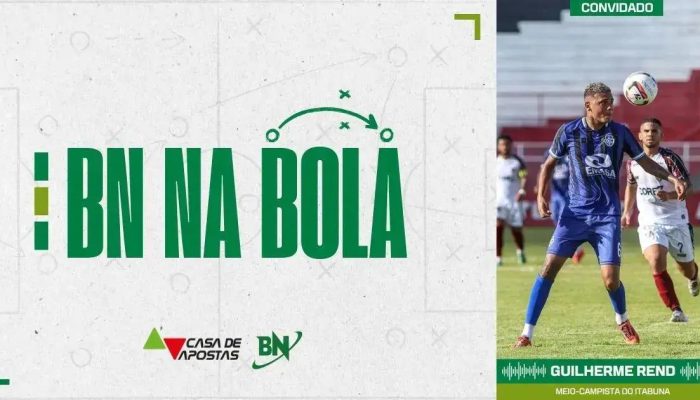 Guilherme Rend é o convidado especial do BN na Bola desta terça-feira